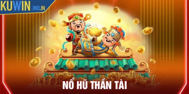 Nổ hũ Thần Tài là trò chơi lấy cảm hứng từ biểu tượng văn hoá phương Đông